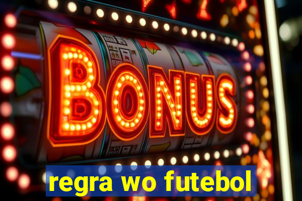 regra wo futebol